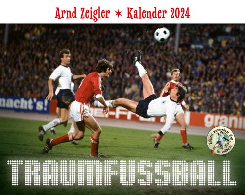 Traumfußball – Der Arnd-Zeigler-Kalender 2024