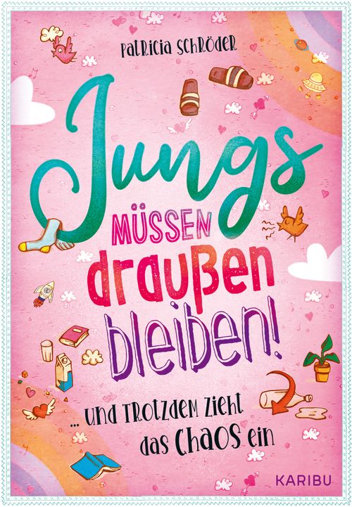 Jungs müssen draußen bleiben! (Band 1) … und trotzdem zieht das Chaos ein