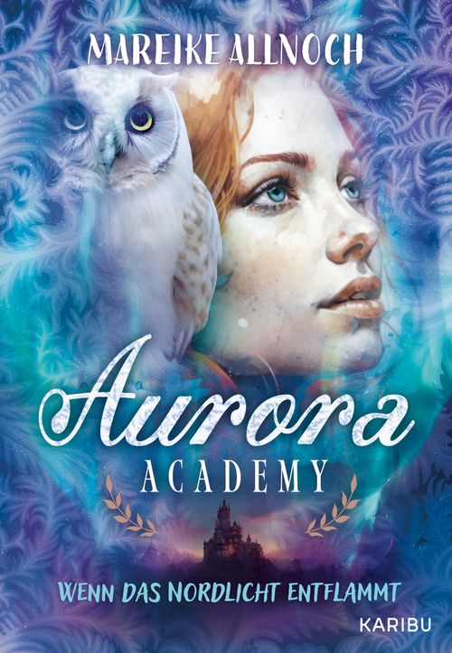 Aurora Academy (Band 2) – Wenn das Nordlicht entflammt