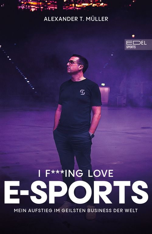 I f***ing love E-Sports – das Buch über Gaming, das du haben musst
