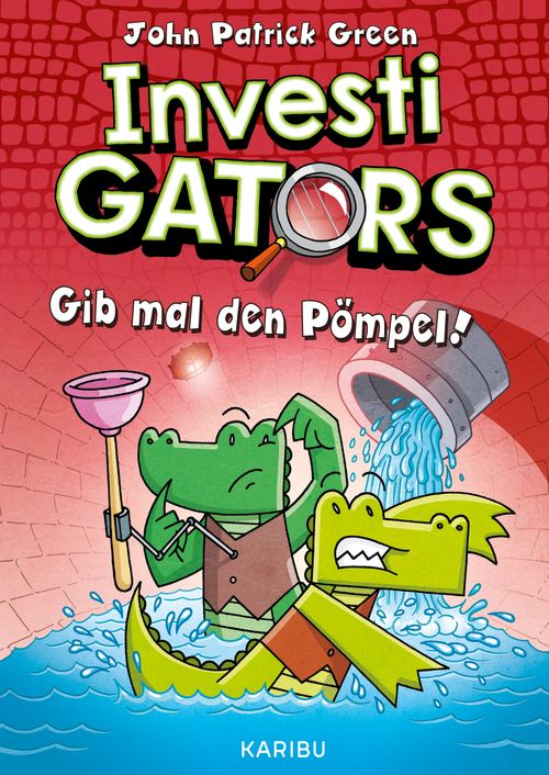 InvestiGators (Band 2) – Gib mal den Pömpel!