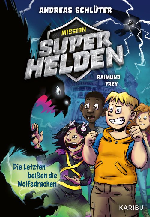 Mission Superhelden (Band 1) – Die Letzten beißen die Wolfsdrachen