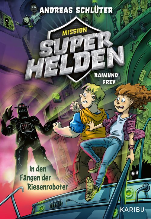 Mission Superhelden (Band 2) – In den Fängen der Riesenroboter