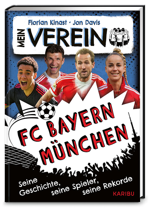 Mein Verein FC Bayern – Seine Geschichte, seine Spiele, seine Rekorde