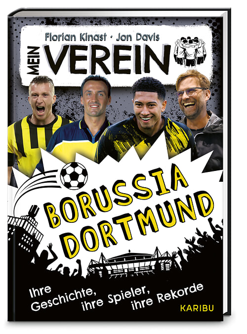 Mein Verein Borussia Dortmund – Ihre Geschichte, ihre Spiele, ihre Rekorde