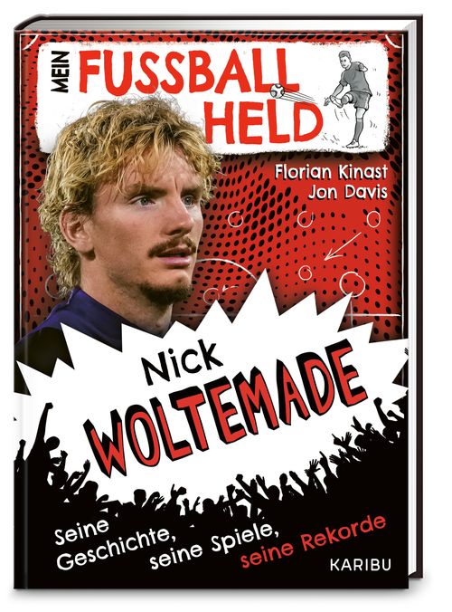 Mein Fußballheld Nick Woltemade – Seine Geschichte, seine Spiele, seine Rekorde