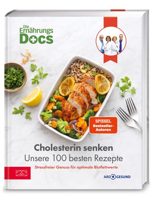 Die Ernährungs-Docs – Cholesterin senken – Unsere 100 besten Rezepte