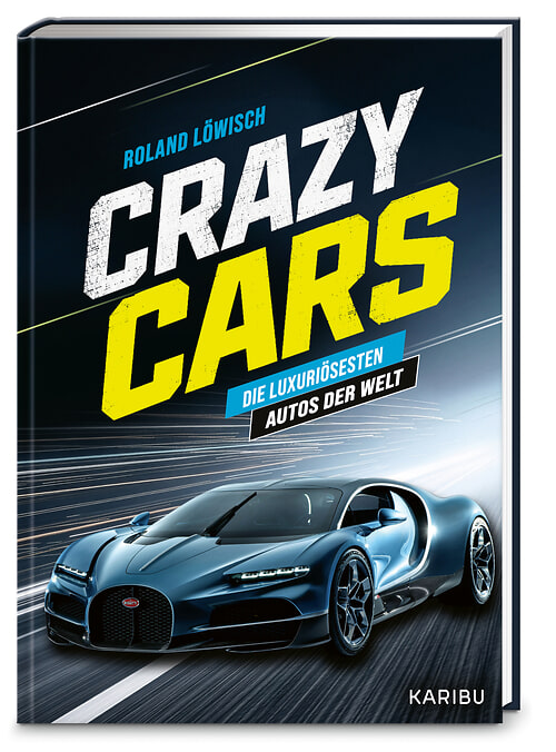 Crazy Cars – Die luxuriösesten Autos der Welt