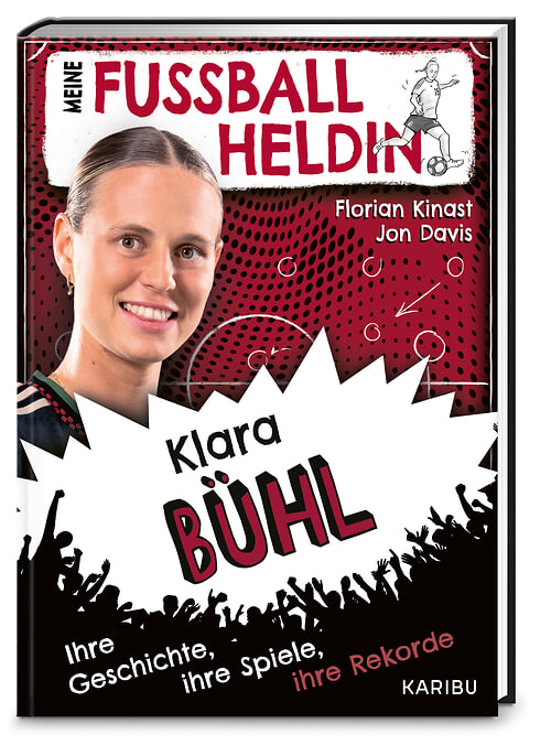 Meine Fußballheldin Klara Bühl – Ihre Geschichte, ihre Spiele, ihre Rekorde